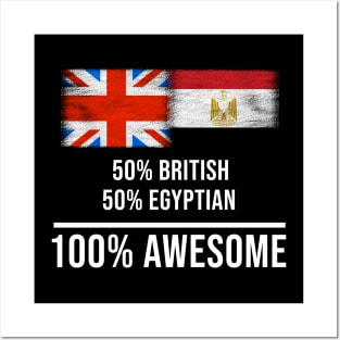 50% British 50% Egyptian 100% Awesome - Gift for Egyptian Heritage From Egypt Posters and Art